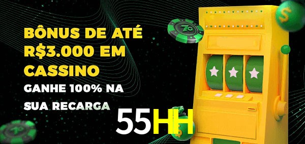 55HH melhor bônus de depósito